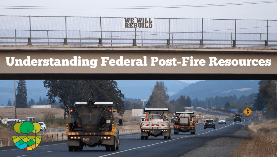 Understanding Federal Post-Fire Resources