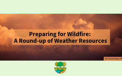 Preparing for Wildfire: A Round-up of Fire Weather Resources