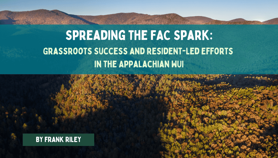Spreading the FAC Spark: Grassroots Success and Resident-Led Efforts in the Appalachian WUI