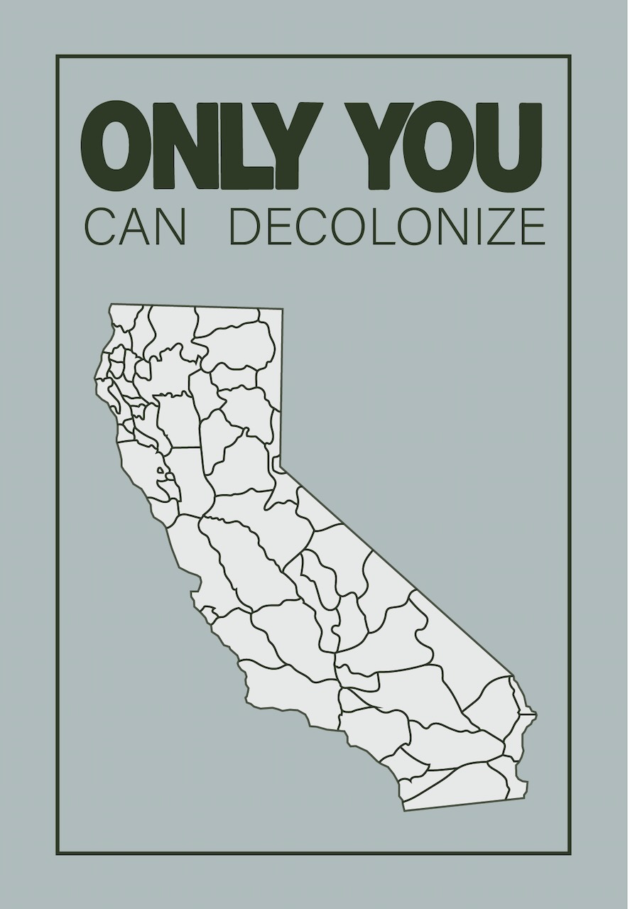 A postcard reading "Only You Can Decolonize" over a simplified map of California showing county boundaries.