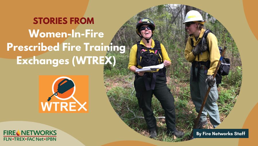 Stories from Women-In-Fire Prescribed Fire Training Exchanges (WTREX)