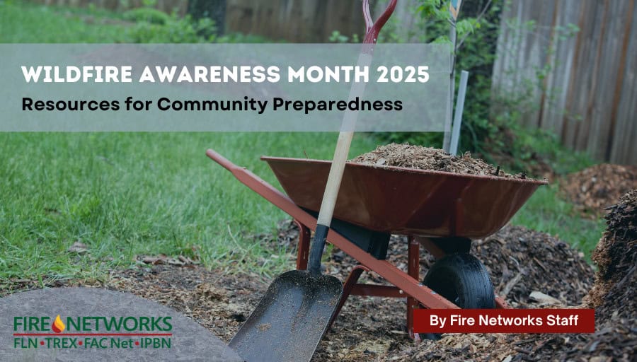 Wildfire Awareness Month 2025: Resources for Community Preparedness