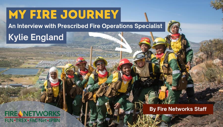 My Fire Journey: An Interview with Prescribed Fire Operations Specialist Kylie England