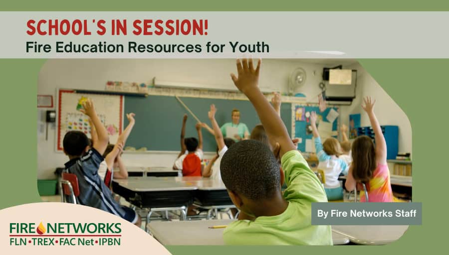 School’s in Session! Fire Education Resources for Youth