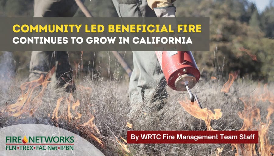 Community-Led Beneficial Fire Continues to Grow in California